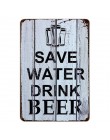 Zapisać wody pić piwo plakietka emaliowana Vintage Metal plakat dekoracyjne BAR metalowa płytka płytki naklejki ścienne żelaza m